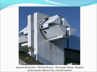 Agustin Hernandez - Richard Bryant - Hernandez House, Bosques
de las Lomas, Mexico City. Overall exterior
 