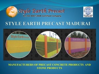 MANUFACTURERS OF PRECAST CONCRETE PRODUCTS AND
STONE PRODUCTS
 