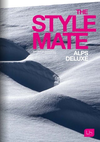 NEWS ABOUT LIFE, STYLE & HOTELS
ISSUE NO
03 / 2016
ALPS
DELUXE
 