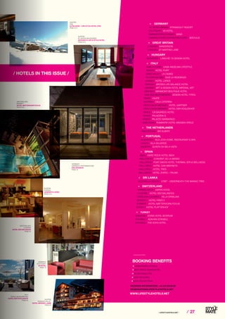 ⁄ LIFESTYLEHOTELS.NET ⁄ ⁄ 27
AUSTRIA
KAPRUN
LEDERER‘S LIVING
PAGE 5/14
AUSTRIA
FISS
ALPSLODGE – LIFE.STYLE.HOTEL.FISS
PAGE 5/14
GERMANY
GARMISCH-PARTENKIRCHEN
DAS GRASECK
PAGE 10
SWITZERLAND
LUCERNE
HOTEL DES BALANCES
PAGE 24
AUSTRIA
ST. ANTON AM ARLBERG
ANTHONY‘S LIFE  STYLE HOTEL
PAGE 5/14
⁄ ALPINE ⁄
/ HOTELS IN THIS ISSUE /
AUSTRIA
PAZNAUN VALLEY
HOTEL WEISSES LAMM
PAGE 25
SWITZERLAND
ZERMATT
HOTEL MATTERHORN FOCUS
PAGE 5/24
ITALY
TIROLO NEAR MERANO
HOTEL DER KÜGLERHOF
PAGE 25
R GERMANY
ST. PETER ORDING / STRANDGUT RESORT
STUTTGART / V8 HOTEL
TIMMENDORFER STRAND / SAND
TIMMENDORFER STRAND/NIENDORF / SEEHUUS
R GREAT BRITAIN
LONDON / SANDERSON
LONDON / ST MARTINS LANE
R HUNGARY
BUDAPEST / LÁNCHÍD 19 DESIGN HOTEL
R ITALY
AMALFI COAST / CASA ANGELINA LIFESTYLE
BRIXEN / HOTEL PUPP
GSIES VALLEY / LA CASIES
KALTERN AM SEE / GIUS LA RESIDENZA
LIVIGNO / HOTEL LARICE
MERANO / AROSEA LIFE BALANCE HOTEL
MERANO / ART  DESIGN HOTEL IMPERIAL ART
MERANO / MIRAMONTI BOUTIQUE HOTEL
RABLAND NEAR MERANO / DESIGN HOTEL TYROL
RIMINI / I-SUITE
SARDINIA / CALA CATERINA
TIROLO NEAR MERANO / HOTEL GARTNER
TIROLO NEAR MERANO / HOTEL DER KÜGLERHOF
VENICE / CA‘SAGREDO HOTEL
VENICE / PALAZZINA G
VENICE / PALAZZO BARBARIGO
VINSCHGAU / ROMANTIK HOTEL WEISSES KREUZ
R THE NETHERLANDS
AMSTERDAM / SIR ALBERT
R PORTUGAL
ALBUFEIRA / VILA JOYA HOME, RESTAURANT  SPA
LAGOS / VILA VALVERDE
MADEIRA / QUINTA DA BELA VISTA
R SPAIN
IBIZA / HARD ROCK HOTEL IBIZA
MALLORCA / CONVENT DE LA MISSIÓ
MALLORCA / FONT SANTA HOTEL THERMAL SPA  WELLNESS
MALLORCA / HOTEL CAN SIMONETA
MALLORCA / HOTEL TRES
MALLORCA / HOTEL ZHERO – PALMA
R SRI LANKA
DICKWELLA SOUTH / UTMT - UNDERNEATH THE MANGO TREE
R SWITZERLAND
GRINDELWALD / ASPEN HOTEL
LUCERNE / HOTEL DES BALANCES
ORSELINA-LOCARNO / VILLA ORSELINA
ZERMATT / HOTEL FIREFLY
ZERMATT / HOTEL MATTERHORN FOCUS
ZURICH / HOTEL PLATTENHOF
R TURKEY
BODRUM / DORIA HOTEL BODRUM
ISTANBUL / ADAHAN ISTANBUL
ISTANBUL / THE SOFA HOTEL
BOOKING BENEFITS
RHANDPICKED HOTELS
RBEST PRICE GUARANTEE
RNO BOOKING FEE
REASY BOOKING
RDATA PROTECTION
BOOKING INFORMATION: +43 316 83 88 88
RESERVATION@LIFESTYLEHOTELS.NET
WWW.LIFESTYLEHOTELS.NET
GERMANY
STUTTGART
V8 HOTEL
PAGE 19
 