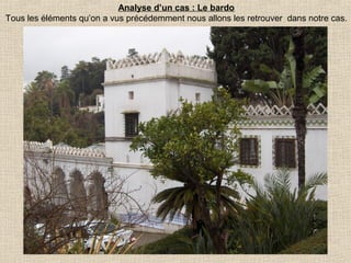 Analyse d’un cas : Le bardo
Tous les éléments qu’on a vus précédemment nous allons les retrouver dans notre cas.

 