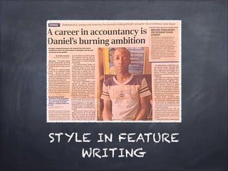 STYLE IN FEATURE
WRITING
 