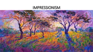 IMPRESSIONISM
 