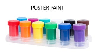 POSTER PAINT
 