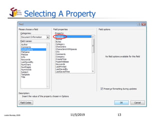 Leslie Munday 2009
Selecting A Property
11/5/2019 13
 