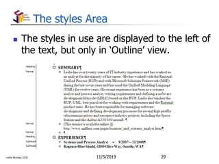 Leslie Munday 2009
The styles Area
 The styles in use are displayed to the left of
the text, but only in ‘Outline’ view.
11/5/2019 29
 