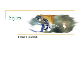 Styles Chris Castaldi 