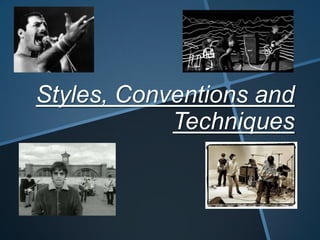 Styles, Conventions and
Techniques
 