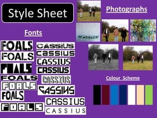 Photographs
Style Sheet
   Fonts




              Colour Scheme
 