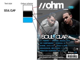 Text style Colour scheme
SOUL CLAP