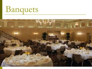 Banquets
 