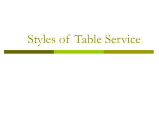 Styles of Table Service
 