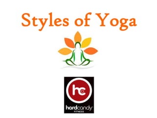 Styles of Yoga
 