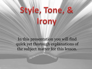 In this presentation you will find
quick yet thorough explanations of
 the subject matter for this lesson.
 