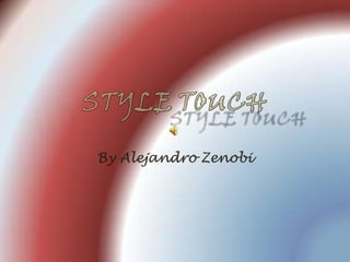 Style touch By Alejandro Zenobi 