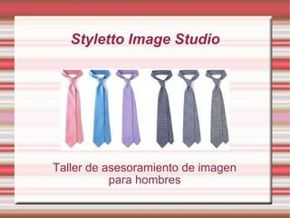 Styletto Image Studio Taller de asesoramiento de imagen para hombres 