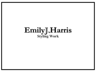Emily J. Harris Styling Work 