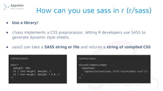 Styling your projects! leveraging css and r sass in r projects | PPTX