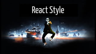 React-Style
React Style
 