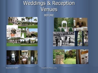 Weddings & Reception Venues BEFORE 