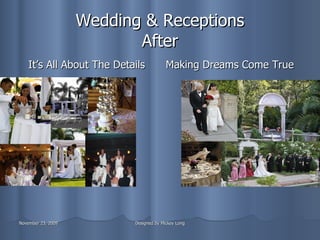 Wedding & Receptions After It’s All About The Details Making Dreams Come True 