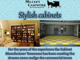 Stylish cabinets
For the years of the experience the Cabinet
Manufacturer Tennessee has been creating the
dreams come realign the commercial terms
 
