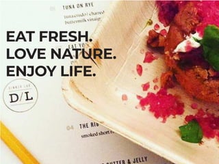 Spread the Love!
EAT FRESH.
LOVE NATURE.
ENJOY LIFE.
 