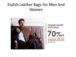 Stylish Leather Bags For Men And
Women
 