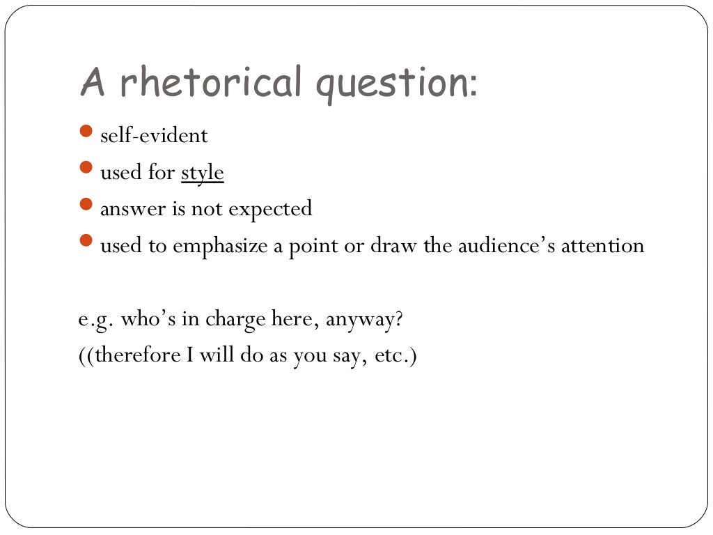 Rhetorical questions??????????/