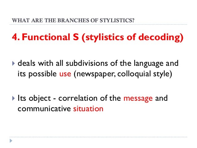 decoding stylistics Functional stylistics and functional styles 3 the problems connected with adequate decoding are the concern of decoding stylistics. decoding stylistics Functional stylistics and functional styles 3 the problems connected with adequate decoding are the concern of decoding stylistics.