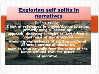 Exploring self splits in
narratives
 