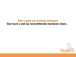 Stel u gaat uw woning verkopenDan kunt u dat op verschillende manieren doen.... 