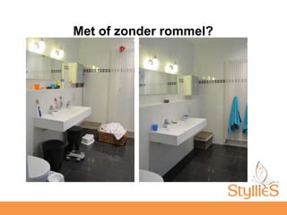 Met of zonder rommel?