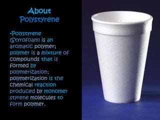 Styrofoam magic | PPTX