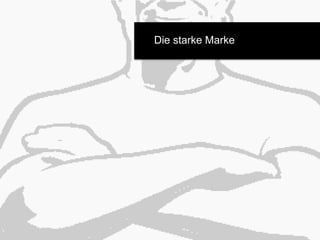 Die starke Marke

 