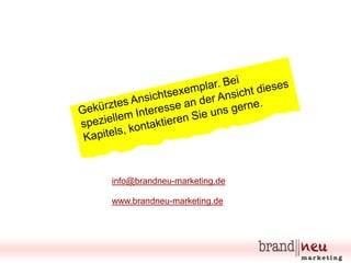info@brandneu-marketing.de
www.brandneu-marketing.de

 