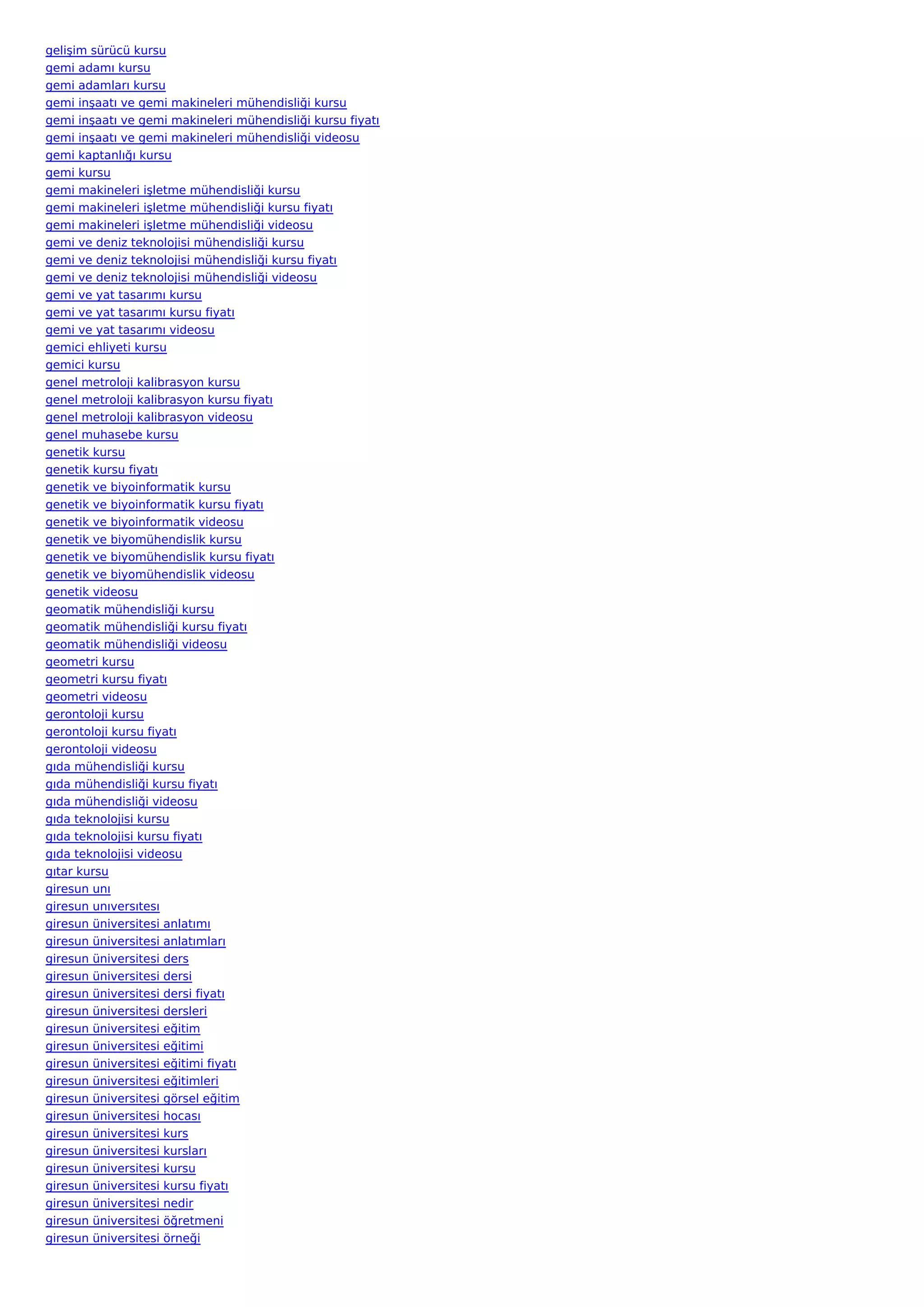 gelişim sürücü kursu
gemi adamı kursu
gemi adamları kursu
gemi inşaatı ve gemi makineleri mühendisliği kursu
gemi inşaatı ve gemi makineleri mühendisliği kursu fiyatı
gemi inşaatı ve gemi makineleri mühendisliği videosu
gemi kaptanlığı kursu
gemi kursu
gemi makineleri işletme mühendisliği kursu
gemi makineleri işletme mühendisliği kursu fiyatı
gemi makineleri işletme mühendisliği videosu
gemi ve deniz teknolojisi mühendisliği kursu
gemi ve deniz teknolojisi mühendisliği kursu fiyatı
gemi ve deniz teknolojisi mühendisliği videosu
gemi ve yat tasarımı kursu
gemi ve yat tasarımı kursu fiyatı
gemi ve yat tasarımı videosu
gemici ehliyeti kursu
gemici kursu
genel metroloji kalibrasyon kursu
genel metroloji kalibrasyon kursu fiyatı
genel metroloji kalibrasyon videosu
genel muhasebe kursu
genetik kursu
genetik kursu fiyatı
genetik ve biyoinformatik kursu
genetik ve biyoinformatik kursu fiyatı
genetik ve biyoinformatik videosu
genetik ve biyomühendislik kursu
genetik ve biyomühendislik kursu fiyatı
genetik ve biyomühendislik videosu
genetik videosu
geomatik mühendisliği kursu
geomatik mühendisliği kursu fiyatı
geomatik mühendisliği videosu
geometri kursu
geometri kursu fiyatı
geometri videosu
gerontoloji kursu
gerontoloji kursu fiyatı
gerontoloji videosu
gıda mühendisliği kursu
gıda mühendisliği kursu fiyatı
gıda mühendisliği videosu
gıda teknolojisi kursu
gıda teknolojisi kursu fiyatı
gıda teknolojisi videosu
gıtar kursu
giresun unı
giresun unıversıtesı
giresun üniversitesi anlatımı
giresun üniversitesi anlatımları
giresun üniversitesi ders
giresun üniversitesi dersi
giresun üniversitesi dersi fiyatı
giresun üniversitesi dersleri
giresun üniversitesi eğitim
giresun üniversitesi eğitimi
giresun üniversitesi eğitimi fiyatı
giresun üniversitesi eğitimleri
giresun üniversitesi görsel eğitim
giresun üniversitesi hocası
giresun üniversitesi kurs
giresun üniversitesi kursları
giresun üniversitesi kursu
giresun üniversitesi kursu fiyatı
giresun üniversitesi nedir
giresun üniversitesi öğretmeni
giresun üniversitesi örneği
 