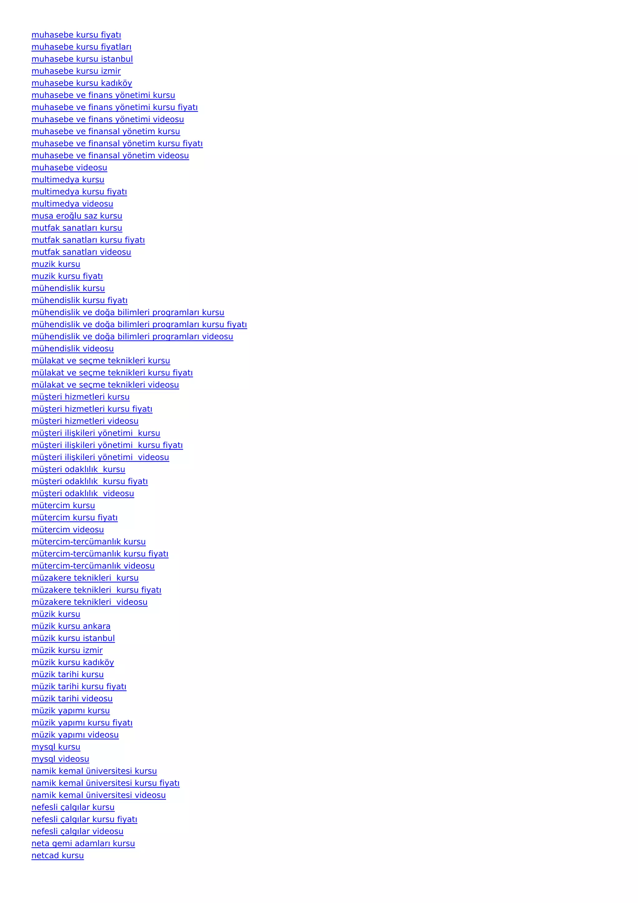muhasebe kursu fiyatı
muhasebe kursu fiyatları
muhasebe kursu istanbul
muhasebe kursu izmir
muhasebe kursu kadıköy
muhasebe ve finans yönetimi kursu
muhasebe ve finans yönetimi kursu fiyatı
muhasebe ve finans yönetimi videosu
muhasebe ve finansal yönetim kursu
muhasebe ve finansal yönetim kursu fiyatı
muhasebe ve finansal yönetim videosu
muhasebe videosu
multimedya kursu
multimedya kursu fiyatı
multimedya videosu
musa eroğlu saz kursu
mutfak sanatları kursu
mutfak sanatları kursu fiyatı
mutfak sanatları videosu
muzik kursu
muzik kursu fiyatı
mühendislik kursu
mühendislik kursu fiyatı
mühendislik ve doğa bilimleri programları kursu
mühendislik ve doğa bilimleri programları kursu fiyatı
mühendislik ve doğa bilimleri programları videosu
mühendislik videosu
mülakat ve seçme teknikleri kursu
mülakat ve seçme teknikleri kursu fiyatı
mülakat ve seçme teknikleri videosu
müşteri hizmetleri kursu
müşteri hizmetleri kursu fiyatı
müşteri hizmetleri videosu
müşteri ilişkileri yönetimi  kursu
müşteri ilişkileri yönetimi  kursu fiyatı
müşteri ilişkileri yönetimi  videosu
müşteri odaklılık  kursu
müşteri odaklılık  kursu fiyatı
müşteri odaklılık  videosu
mütercim kursu
mütercim kursu fiyatı
mütercim videosu
mütercim-tercümanlık kursu
mütercim-tercümanlık kursu fiyatı
mütercim-tercümanlık videosu
müzakere teknikleri  kursu
müzakere teknikleri  kursu fiyatı
müzakere teknikleri  videosu
müzik kursu
müzik kursu ankara
müzik kursu istanbul
müzik kursu izmir
müzik kursu kadıköy
müzik tarihi kursu
müzik tarihi kursu fiyatı
müzik tarihi videosu
müzik yapımı kursu
müzik yapımı kursu fiyatı
müzik yapımı videosu
mysql kursu
mysql videosu
namik kemal üniversitesi kursu
namik kemal üniversitesi kursu fiyatı
namik kemal üniversitesi videosu
nefesli çalgılar kursu
nefesli çalgılar kursu fiyatı
nefesli çalgılar videosu
neta gemi adamları kursu
netcad kursu
 