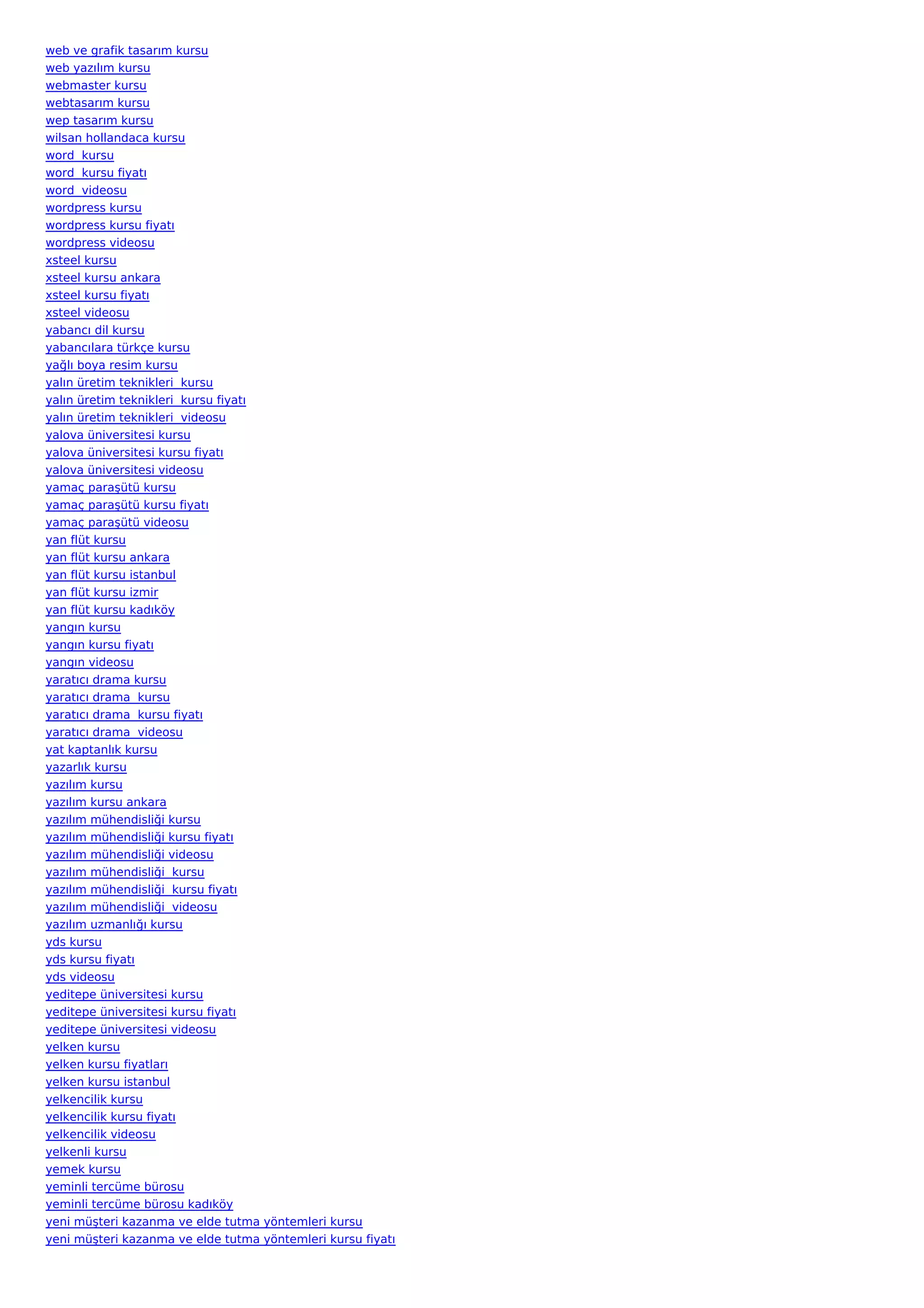 web ve grafik tasarım kursu
web yazılım kursu
webmaster kursu
webtasarım kursu
wep tasarım kursu
wilsan hollandaca kursu
word  kursu
word  kursu fiyatı
word  videosu
wordpress kursu
wordpress kursu fiyatı
wordpress videosu
xsteel kursu
xsteel kursu ankara
xsteel kursu fiyatı
xsteel videosu
yabancı dil kursu
yabancılara türkçe kursu
yağlı boya resim kursu
yalın üretim teknikleri  kursu
yalın üretim teknikleri  kursu fiyatı
yalın üretim teknikleri  videosu
yalova üniversitesi kursu
yalova üniversitesi kursu fiyatı
yalova üniversitesi videosu
yamaç paraşütü kursu
yamaç paraşütü kursu fiyatı
yamaç paraşütü videosu
yan flüt kursu
yan flüt kursu ankara
yan flüt kursu istanbul
yan flüt kursu izmir
yan flüt kursu kadıköy
yangın kursu
yangın kursu fiyatı
yangın videosu
yaratıcı drama kursu
yaratıcı drama  kursu
yaratıcı drama  kursu fiyatı
yaratıcı drama  videosu
yat kaptanlık kursu
yazarlık kursu
yazılım kursu
yazılım kursu ankara
yazılım mühendisliği kursu
yazılım mühendisliği kursu fiyatı
yazılım mühendisliği videosu
yazılım mühendisliği  kursu
yazılım mühendisliği  kursu fiyatı
yazılım mühendisliği  videosu
yazılım uzmanlığı kursu
yds kursu
yds kursu fiyatı
yds videosu
yeditepe üniversitesi kursu
yeditepe üniversitesi kursu fiyatı
yeditepe üniversitesi videosu
yelken kursu
yelken kursu fiyatları
yelken kursu istanbul
yelkencilik kursu
yelkencilik kursu fiyatı
yelkencilik videosu
yelkenli kursu
yemek kursu
yeminli tercüme bürosu
yeminli tercüme bürosu kadıköy
yeni müşteri kazanma ve elde tutma yöntemleri kursu
yeni müşteri kazanma ve elde tutma yöntemleri kursu fiyatı
 