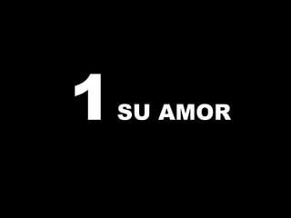 1   SU AMOR 