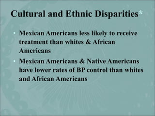 Cultural and Ethnic Disparities*
• Mexican Americans less likely to receive
  treatment than whites & African
  Americans
...