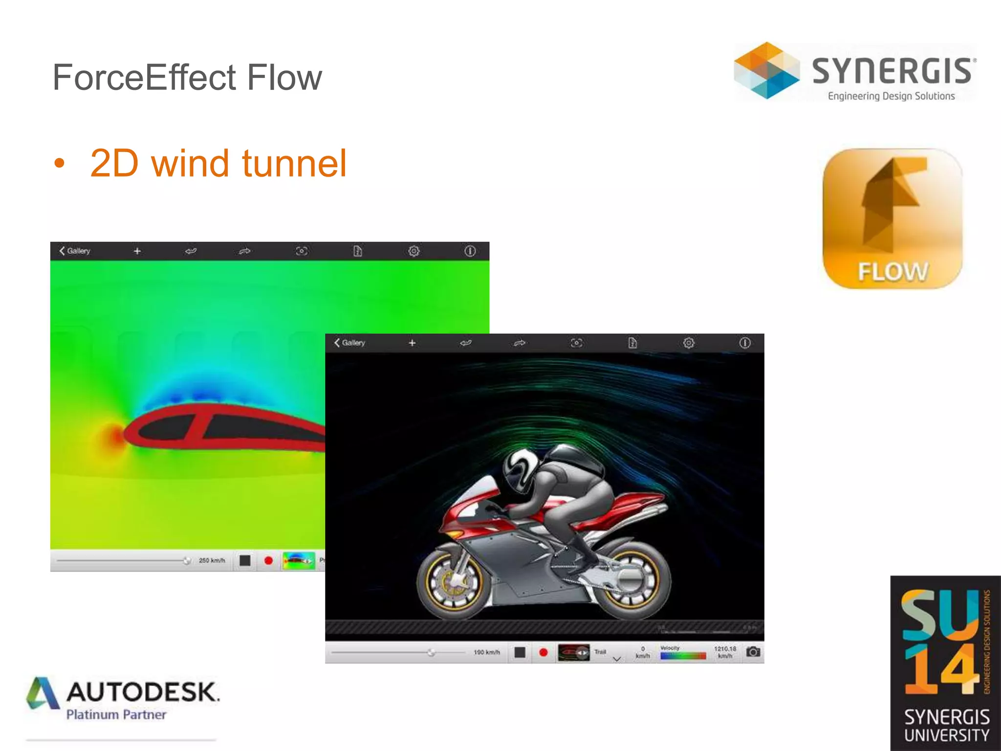 ForceEffect Flow
• 2D wind tunnel
 