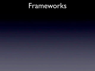 Frameworks
 