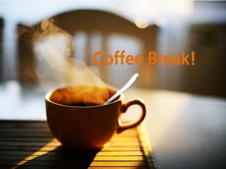Coffee Break!  