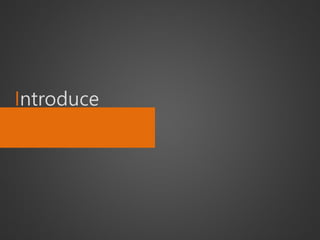 Introduce  