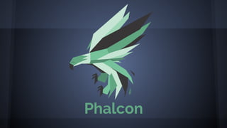 Phalcon
 