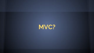 MVC?
 