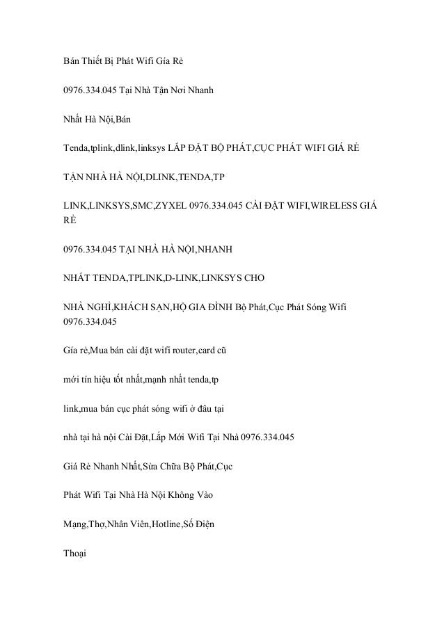 Bán Thiết Bị Phát Wifi Gía Rẻ
0976.334.045 Tại Nhà Tận Nơi Nhanh
Nhất Hà Nội,Bán
Tenda,tplink,dlink,linksys LẮP ĐẶT BỘ PHÁ...