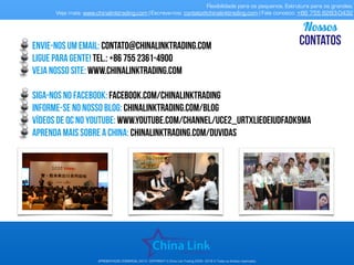 Flexibilidade para os pequenos. Estrutura para os grandes.
Veja mais: www.chinalinktrading.com | Escreva-nos: contato@chin...