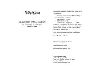 SUARA HATI DAN AL-QUR’AN
THE IMPORTANCE OF CONSCIENCE
IN THE QUR’AN
PerpustakaanNasionalRI:KatalogDalamTerbitan(KDT)
Yahya, Harun
Suara hati dan al-qur’an / oleh Harun Yahya. —
Surabaya: Risalah Gusti, 2003.
xi4+ 260 hlm.; 17,5 cm.
ISBN 979-556-144-8
1. Al-Qur’an — interpretasi I. Judul
Judul Asli: The Importance of Conscience in the Qur’an
[First English Edition Published November 2000 by
Saracen Press, London, Tel./Fax.: 07092 129 939]
Copyright © Saracen Press
Edisi Resmi Indonesia © 2003 pada Risalah Gusti
Suara Hati dan al-Qur’an
Diterjemahkan Syafruddin Hasani
Disain Sampul Ed-Adesign
Cetakan Pertama, Agustus 2003
Penerbit Risalah Gusti
Jl. Ikan Mungsing XIII/1
Telp. (031) 3539440; Fax. (031) 3529800
Surabaya - 60177.
e-mail: info@risalah-gusti.com
 